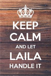 Keep Calm and Let Laila Handle It