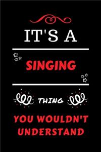 It's A Singing Thing You Wouldn't Understand
