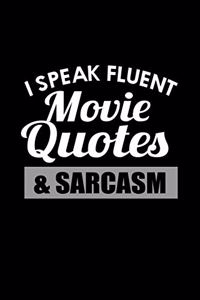 I sepeak fluent movie quotes & sarcasm