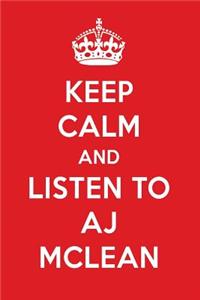 Keep Calm and Listen to Aj McLean: Aj McLean Designer Notebook