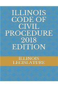 Illinois Code of Civil Procedure 2018 Edition