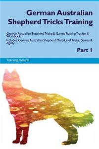 German Australian Shepherd Tricks Training German Australian Shepherd Tricks & Games Training Tracker & Workbook. Includes