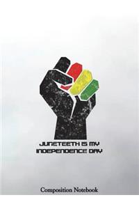 Juneteenth Is My Independence Day