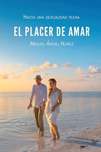 placer de amar: Hacia una sexualidad plena