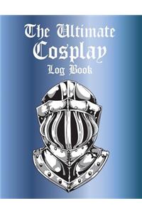 The Ultimate Cosplay Log Book: A Complete Project Tracking Book for Costumers