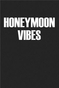 Honeymoon Vibes: A 6x9 Inch Matte Softcover Journal Notebook with 120 Blank Lined Pages and a Funny Marriage Cover Slogan