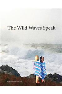 The Wild Waves Speak