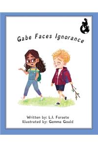 Gabe Faces Ignorance