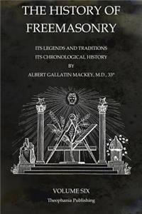 History of Freemasonry Volume 6