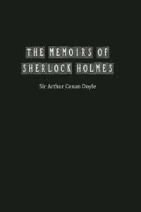 Memoirs of Sherlock Holmes