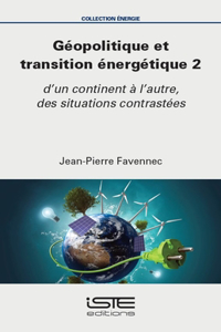 Geopolitique et transition energetique 2: d'un continent a l'autre, des situations contrastees