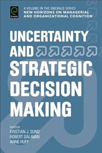 Uncertainty and Strategic Decision Making