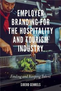 Employer Branding for the Hospitality and Tourism Industry