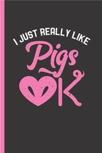 I Just Really Like Pigs Ok