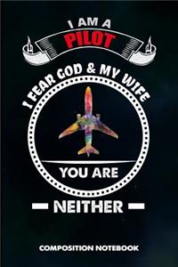 I Am a Pilot I Fear God and My Wife You Are Neither