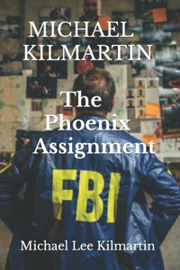 MICHAEL KILMARTIN The Phoenix Assignment