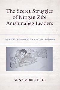 Secret Struggles of Kitigan Zibi Anishinabeg Leaders