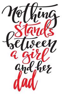 Nothing Stands Between a Girl and Her Dad