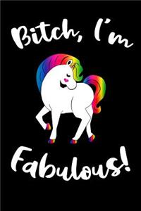 Bitch, I'm Fabulous!