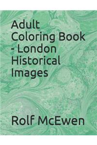Adult Coloring Book - London Historical Images