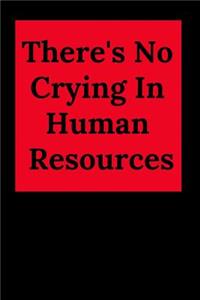 There's No Crying in Human Resources