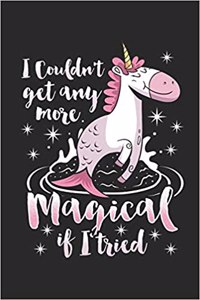 I Couldn't Get Any More Magical If I Tried