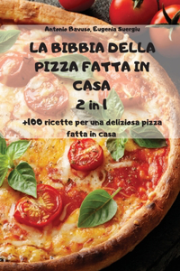 LA BIBBIA DELLA PIZZA FATTA IN CASA 2 in 1