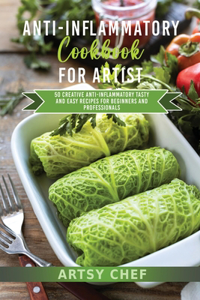 ANTI-INFLAMMATORY COOKBOOK FOR ARTISTS: