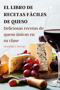 El Libro de Recetas Fáciles de Queso