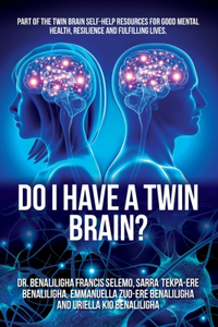 Do I Have a Twin Brain?