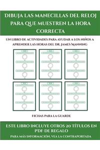 Fichas para la guarde (Dibuja las manecillas del reloj para que muestren la hora correcta)