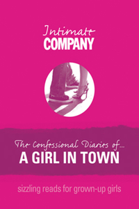 Intimate Company: The Confessional Diaries of? A Girl in Town
