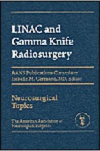 Linac and Gamma Knife Radiosurgery