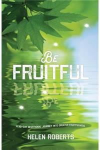 Be Fruitful