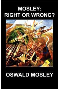 Mosley: Right or Wrong?