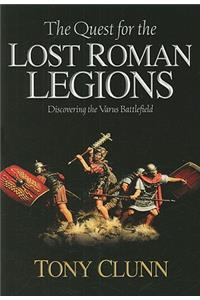 The Quest for the Lost Roman Legions