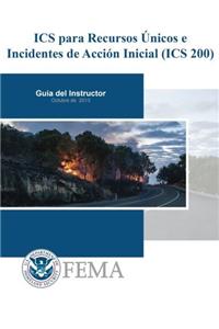 ICS Para Recursos Unicos E Incidentes de Accion Inicial (ICS 200)