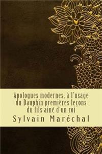 Apologues modernes, à l'usage du Dauphin premières leçons du fils ainé d'un roi