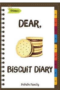 Dear, Biscuit Diary