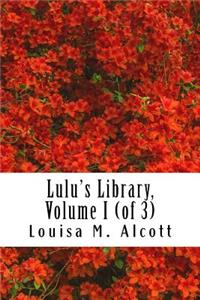 Lulu's Library, Volume I (of 3)