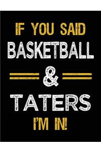 If You Said Basketball & Taters I'm In