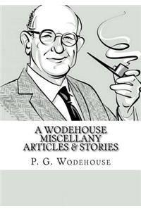 A Wodehouse Miscellany Articles & Stories
