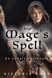 The Mage's Spell. An Erotic Fairytale