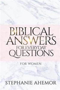 Biblical Answers to Everyday Questions