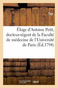 Éloge d'Antoine Petit, Docteur-Régent de la Faculté de Médecine de l'Université de Paris