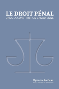Le Droit pénal dans la constitution canadienne