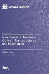 New Trends on Nonlinear Optics in Nanostructures and Plasmonics