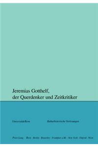 Jeremias Gotthelf, der Querdenker und Zeitkritiker