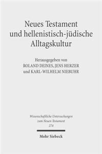 Neues Testament Und Hellenistisch-Judische Alltagskultur