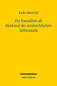 Die Kausalitat als Merkmal der strafrechtlichen Tatbestande